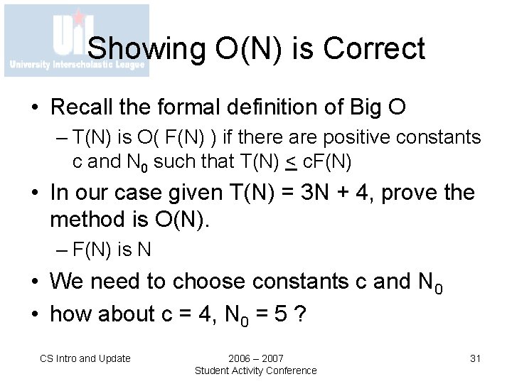 Showing O(N) is Correct • Recall the formal definition of Big O – T(N)