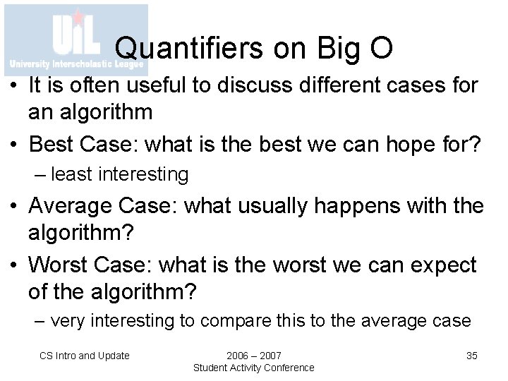 Quantifiers on Big O • It is often useful to discuss different cases for