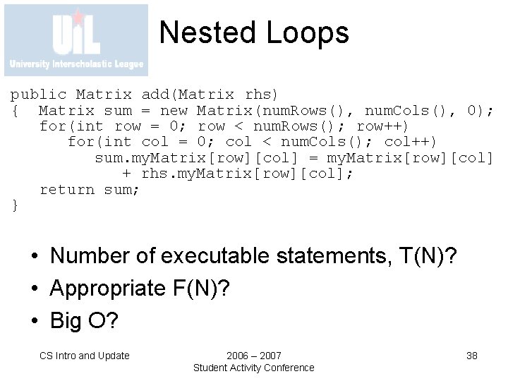 Nested Loops public Matrix add(Matrix rhs) { Matrix sum = new Matrix(num. Rows(), num.