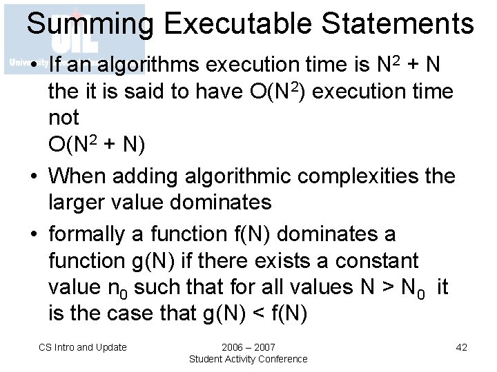 Summing Executable Statements • If an algorithms execution time is N 2 + N