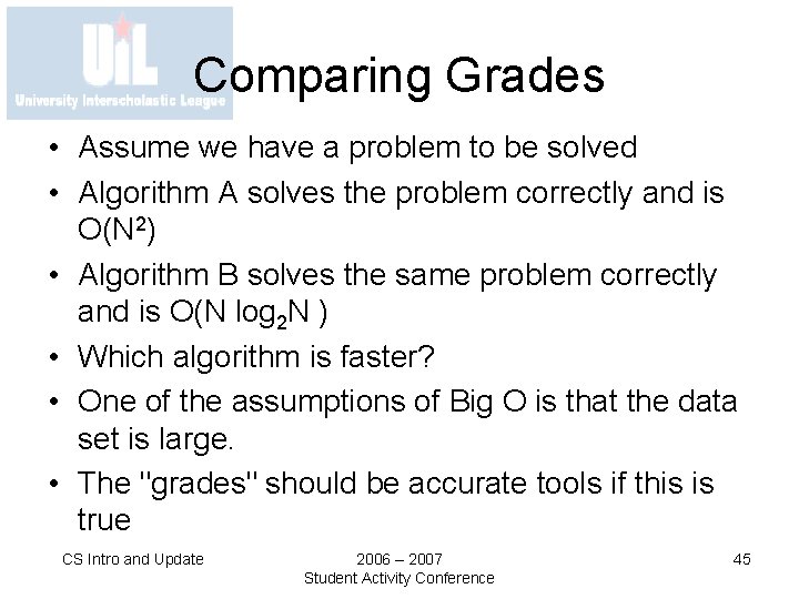 Comparing Grades • Assume we have a problem to be solved • Algorithm A