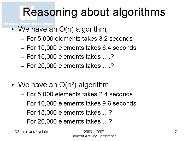 Reasoning about algorithms • We have an O(n) algorithm, – – For 5, 000