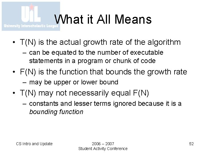 What it All Means • T(N) is the actual growth rate of the algorithm