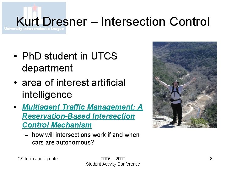 Kurt Dresner – Intersection Control • Ph. D student in UTCS department • area