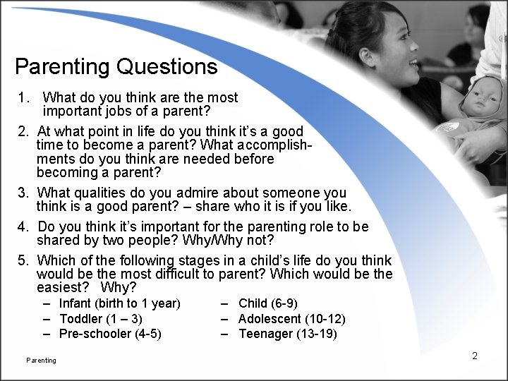 Parenting Questions 1. What do you think are the most important jobs of a