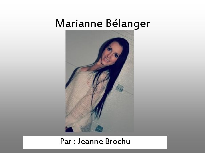 Marianne Bélanger Par : Jeanne Brochu 