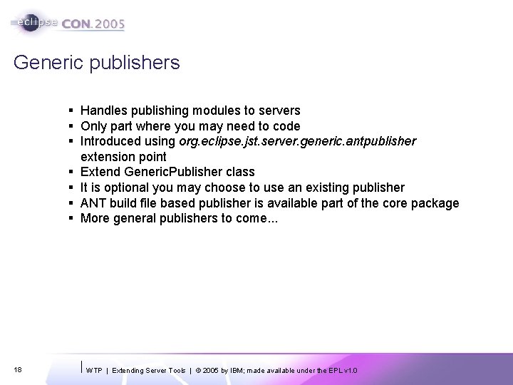 Generic publishers § Handles publishing modules to servers § Only part where you may