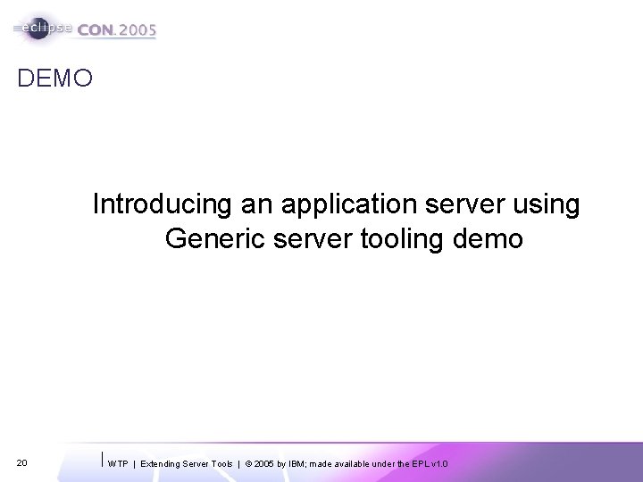 DEMO Introducing an application server using Generic server tooling demo 20 WTP | Extending