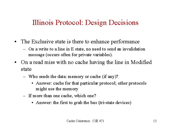 Illinois Protocol: Design Decisions • The Exclusive state is there to enhance performance –