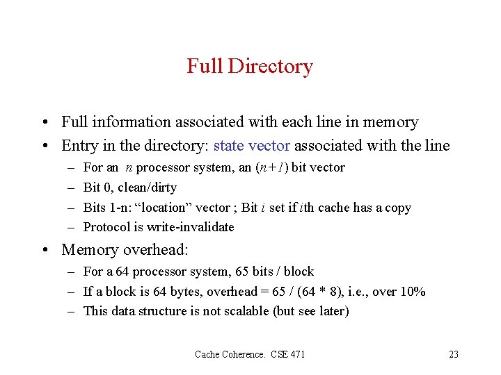 Full Directory • Full information associated with each line in memory • Entry in