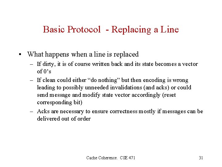Basic Protocol - Replacing a Line • What happens when a line is replaced