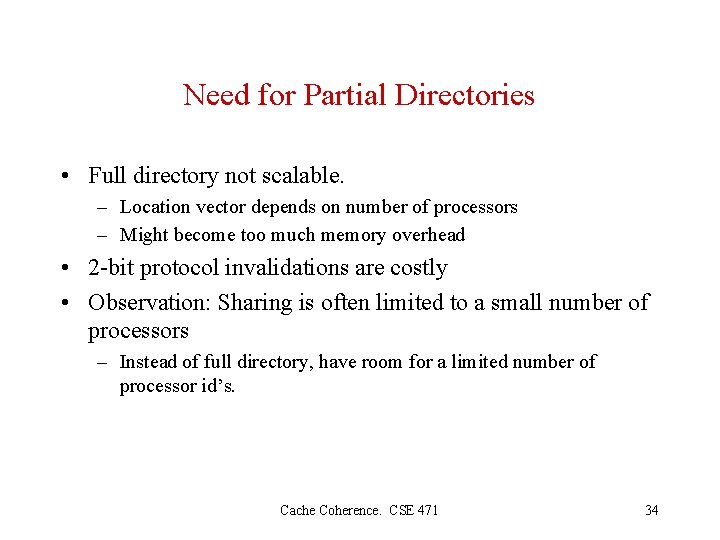 Need for Partial Directories • Full directory not scalable. – Location vector depends on