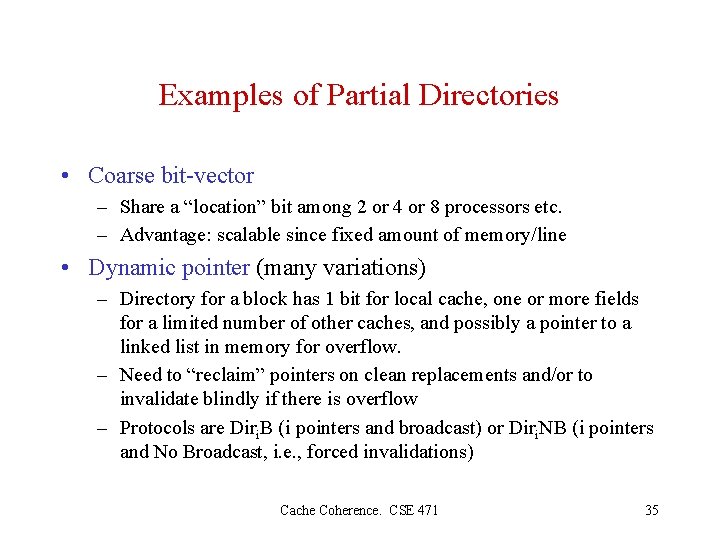 Examples of Partial Directories • Coarse bit-vector – Share a “location” bit among 2