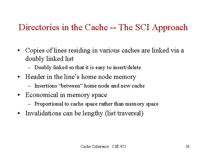 Directories in the Cache -- The SCI Approach • Copies of lines residing in