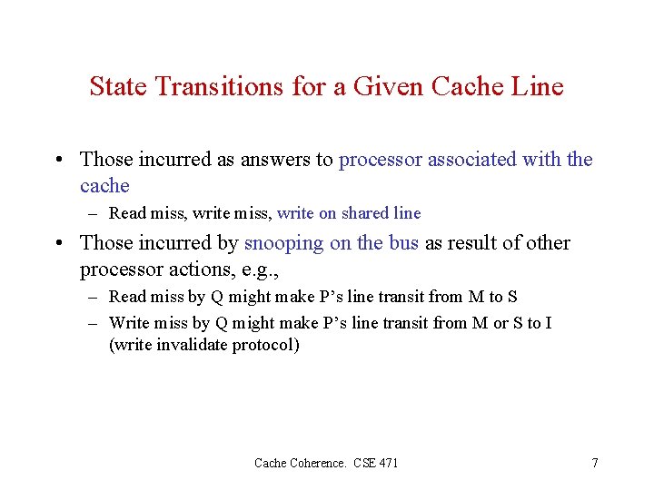 State Transitions for a Given Cache Line • Those incurred as answers to processor