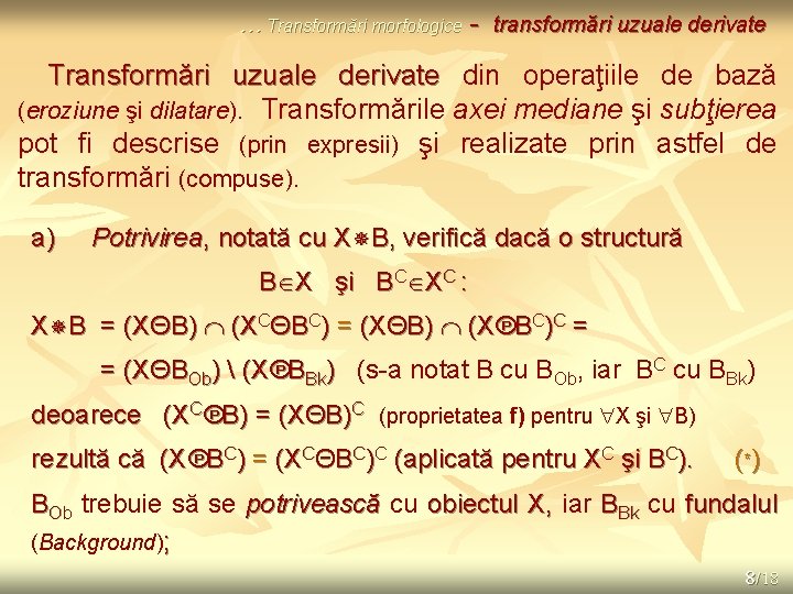 … Transformări morfologice - transformări uzuale derivate Transformări uzuale derivate din operaţiile de bază