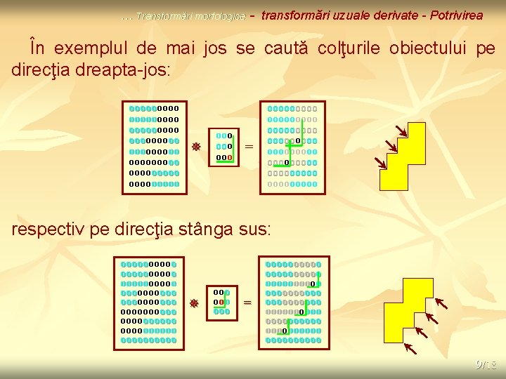 … Transformări morfologice - transformări uzuale derivate - Potrivirea În exemplul de mai jos