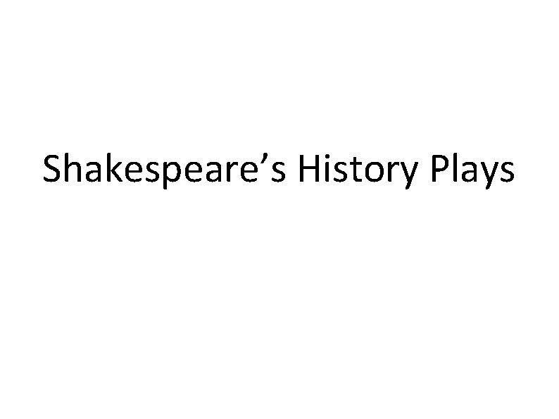 Shakespeare’s History Plays 