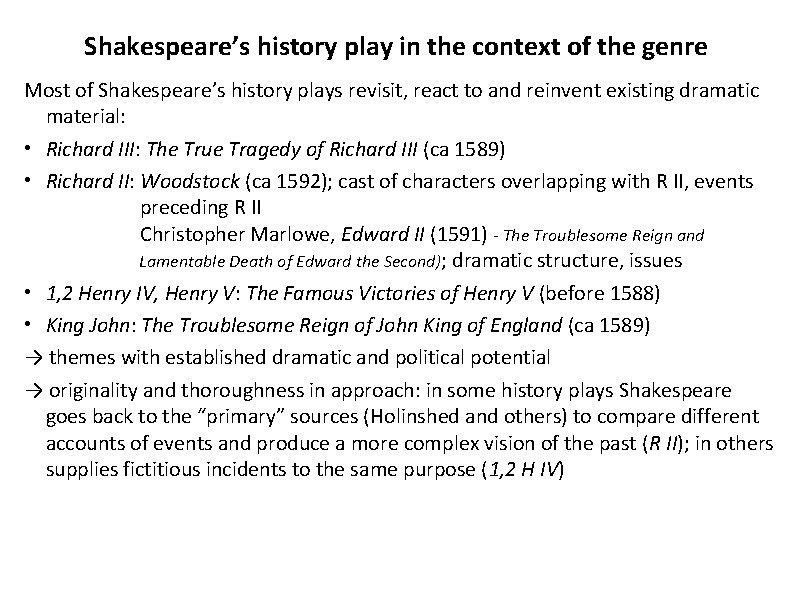 Shakespeare’s history play in the context of the genre Most of Shakespeare’s history plays