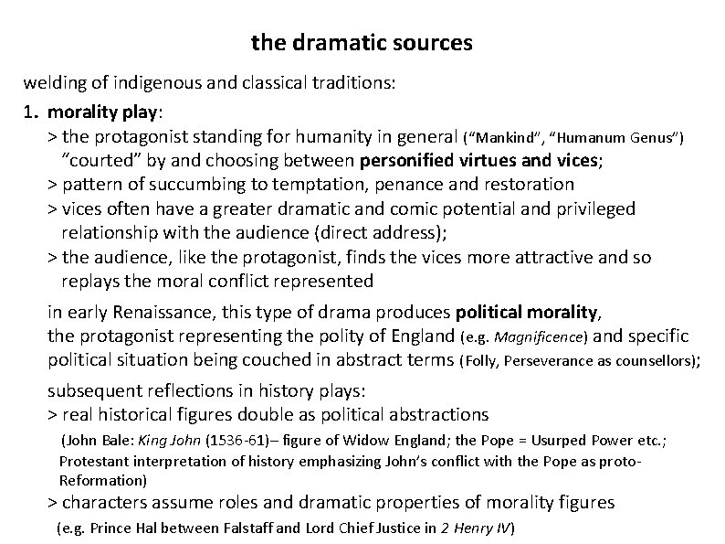 the dramatic sources welding of indigenous and classical traditions: 1. morality play: > the