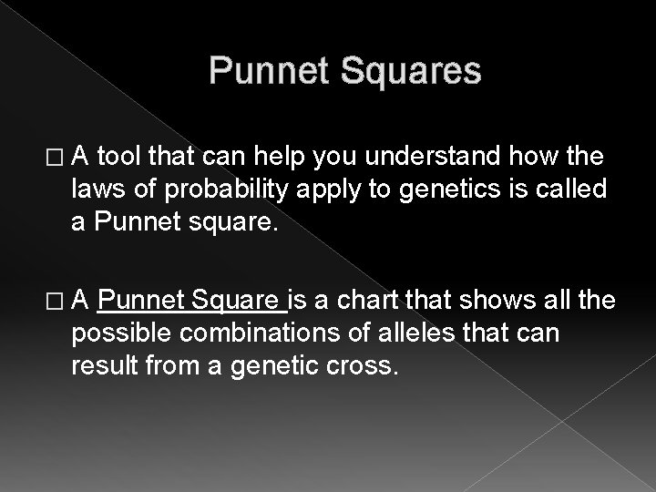 Punnet Squares �A tool that can help you understand how the laws of probability Punnet Squares �A tool that can help you understand how the laws of probability