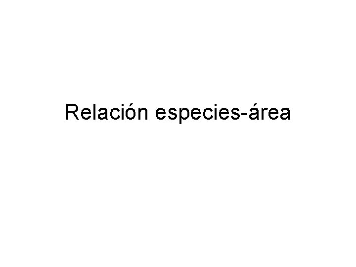 Relación especies-área 