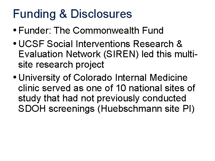 Funding & Disclosures • Funder: The Commonwealth Fund • UCSF Social Interventions Research &