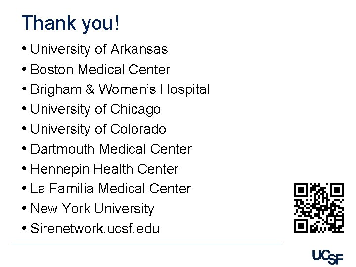 Thank you! • University of Arkansas • Boston Medical Center • Brigham & Women’s