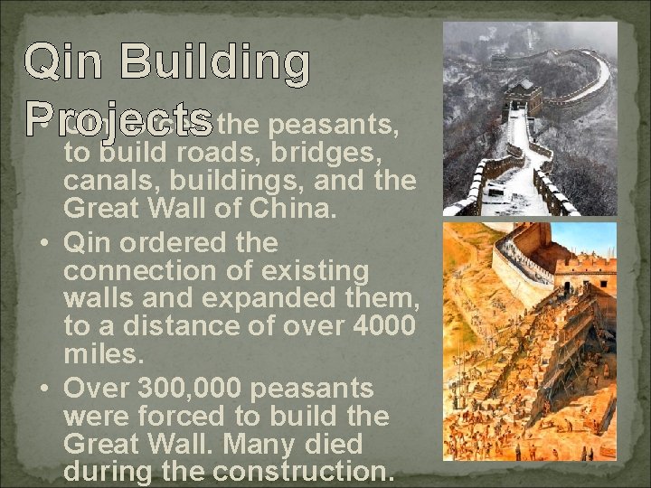 Qin Building • Qin forced the peasants, Projects to build roads, bridges, canals, buildings,