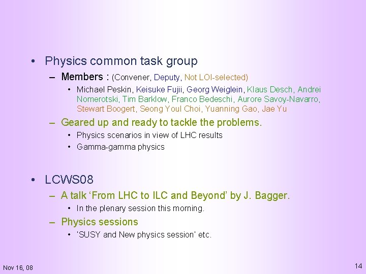  • Physics common task group – Members : (Convener, Deputy, Not LOI-selected) •