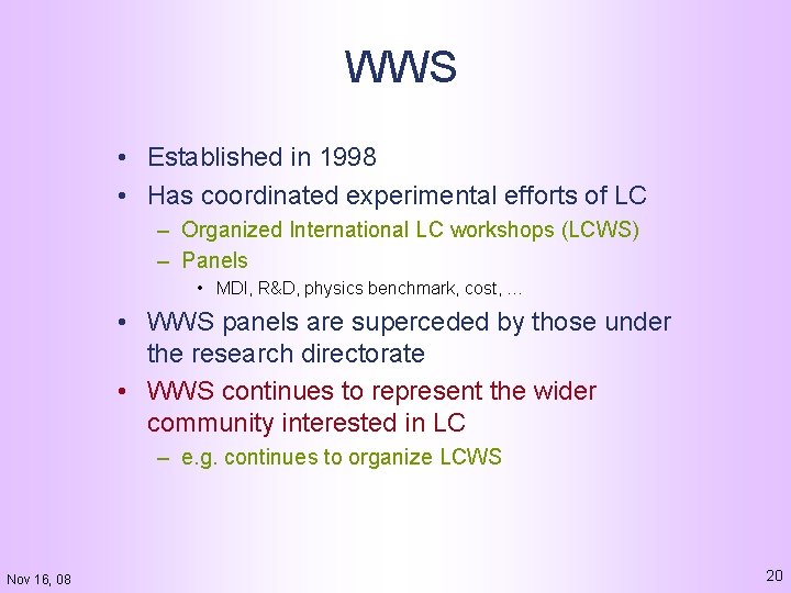 WWS • Established in 1998 • Has coordinated experimental efforts of LC – Organized