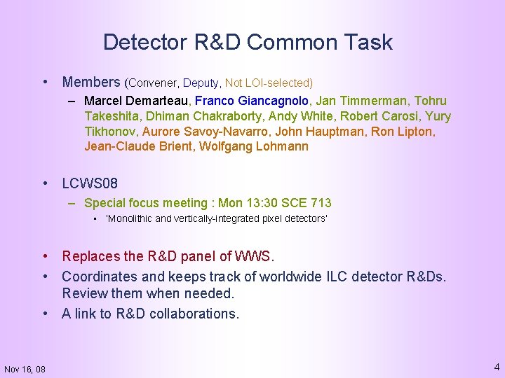 Detector R&D Common Task • Members (Convener, Deputy, Not LOI-selected) – Marcel Demarteau, Franco