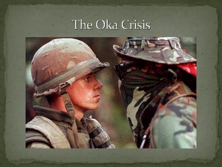 The Oka Crisis 