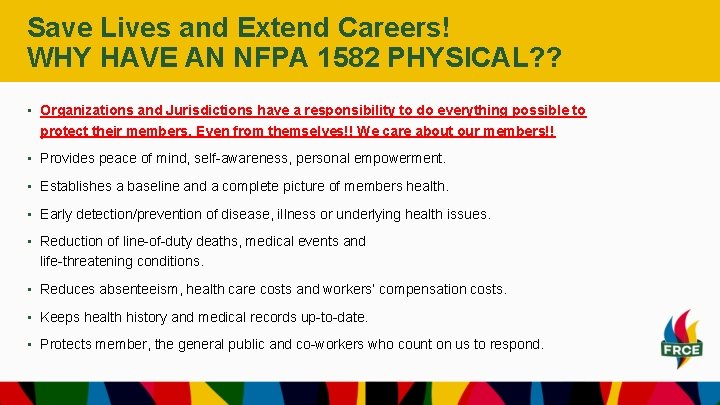 Save Lives and Extend Careers! WHY HAVE AN NFPA 1582 PHYSICAL? ? • Organizations Save Lives and Extend Careers! WHY HAVE AN NFPA 1582 PHYSICAL? ? • Organizations
