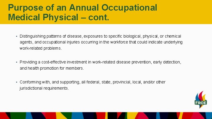 Purpose of an Annual Occupational Medical Physical – cont. • Distinguishing patterns of disease, Purpose of an Annual Occupational Medical Physical – cont. • Distinguishing patterns of disease,
