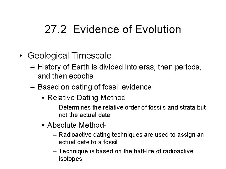 27. 2 Evidence of Evolution • Geological Timescale – History of Earth is divided