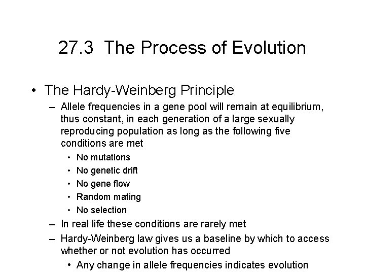 27. 3 The Process of Evolution • The Hardy-Weinberg Principle – Allele frequencies in