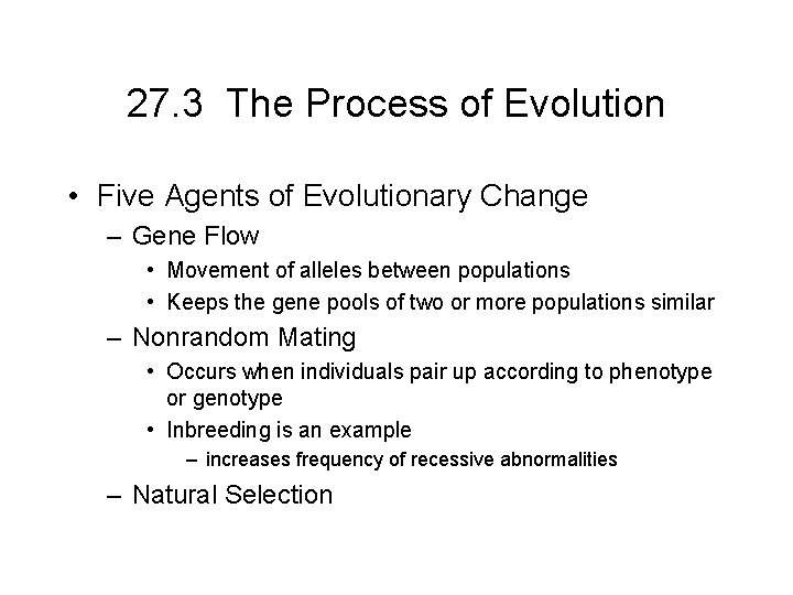 27. 3 The Process of Evolution • Five Agents of Evolutionary Change – Gene