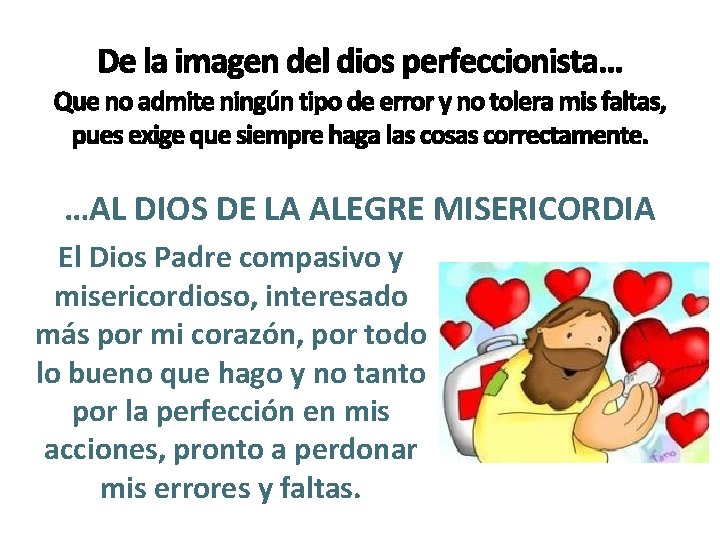 De la imagen del dios perfeccionista… Que no admite ningún tipo de error y