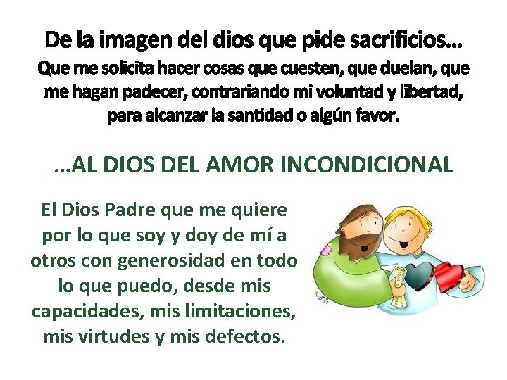 De la imagen del dios que pide sacrificios… Que me solicita hacer cosas que