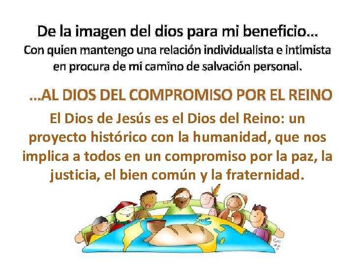 De la imagen del dios para mi beneficio… Con quien mantengo una relación individualista