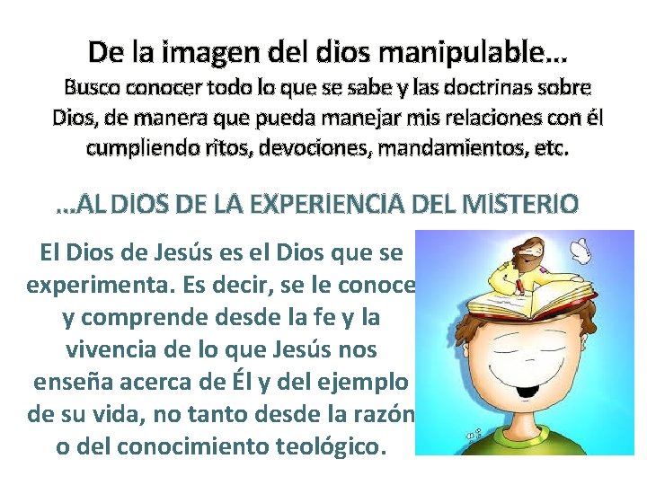 De la imagen del dios manipulable… Busco conocer todo lo que se sabe y
