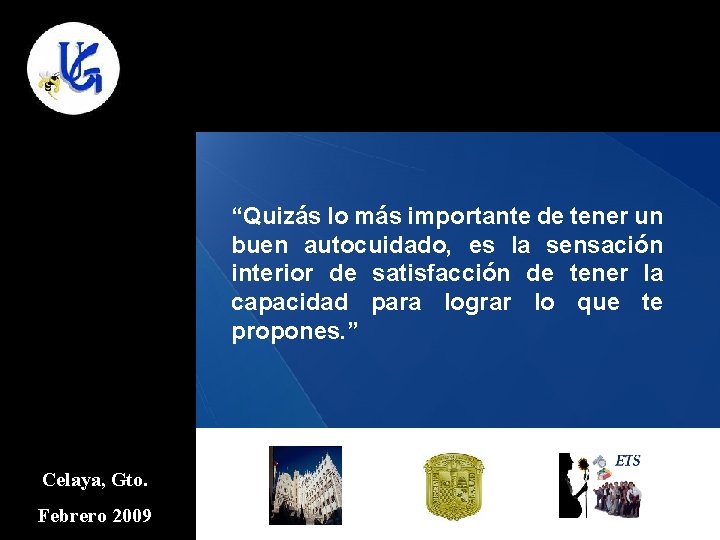 “Quizás lo más importante de tener un buen autocuidado, es la sensación interior de