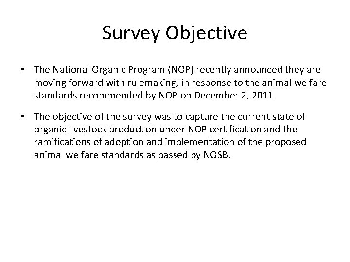 Survey Objective • The National Organic Program (NOP) recently announced they are moving forward