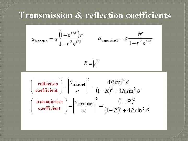 Transmission & reflection coefficients reflection coefficient transmission coefficient 