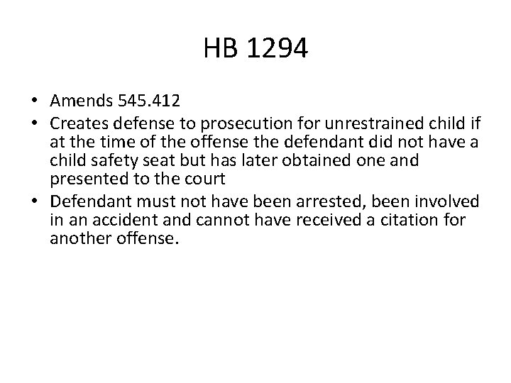 HB 1294 • Amends 545. 412 • Creates defense to prosecution for unrestrained child