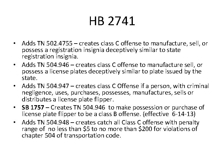 HB 2741 • Adds TN 502. 4755 – creates class C offense to manufacture,