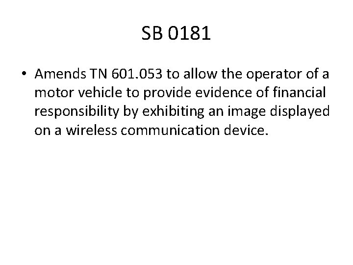 SB 0181 • Amends TN 601. 053 to allow the operator of a motor