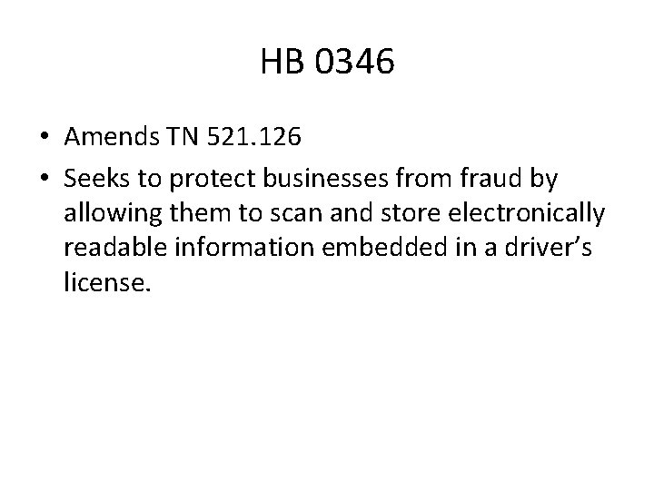 HB 0346 • Amends TN 521. 126 • Seeks to protect businesses from fraud