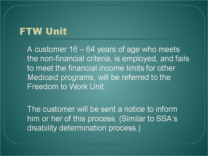 FTW Unit l A customer 16 – 64 years of age who meets the